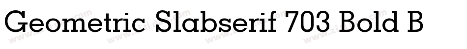 Geometric Slabserif 703 Bold BT字体转换